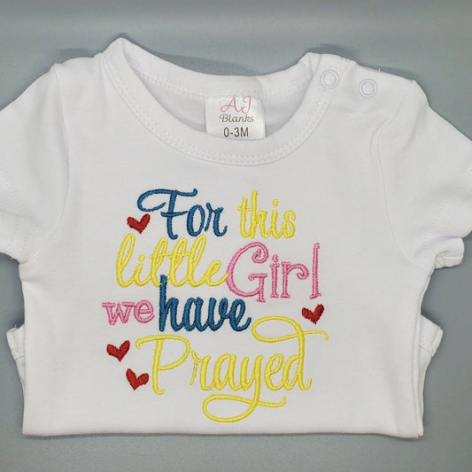 For This Little Girl We Have Prayed Onesie, Little Girl, Blessing, Prayed For, Embroidered Onesie